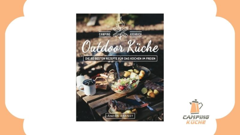 Outdoor Küche – Das Camping Kochbuch